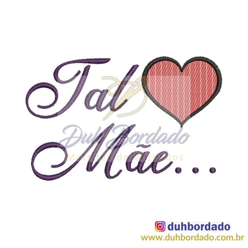 Matriz de Bordado Tal Mãe...