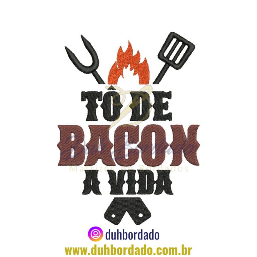 Matriz de Bordado Tô de Bacon a Vida